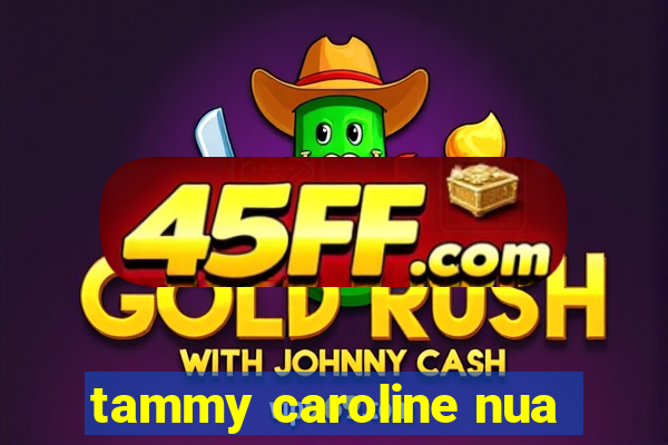 tammy caroline nua